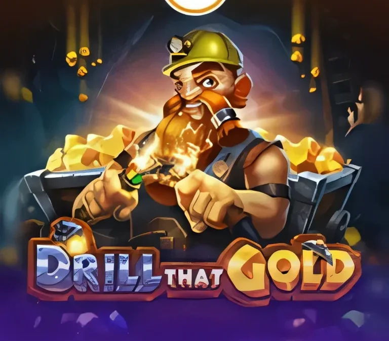 Drill That Gold